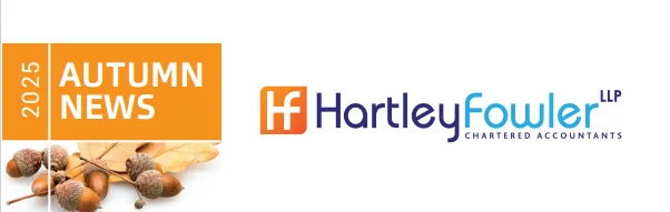 Hartley Fowler Autumn Newsletter 2025: Tax Rises, Pensions and Policy Shifts